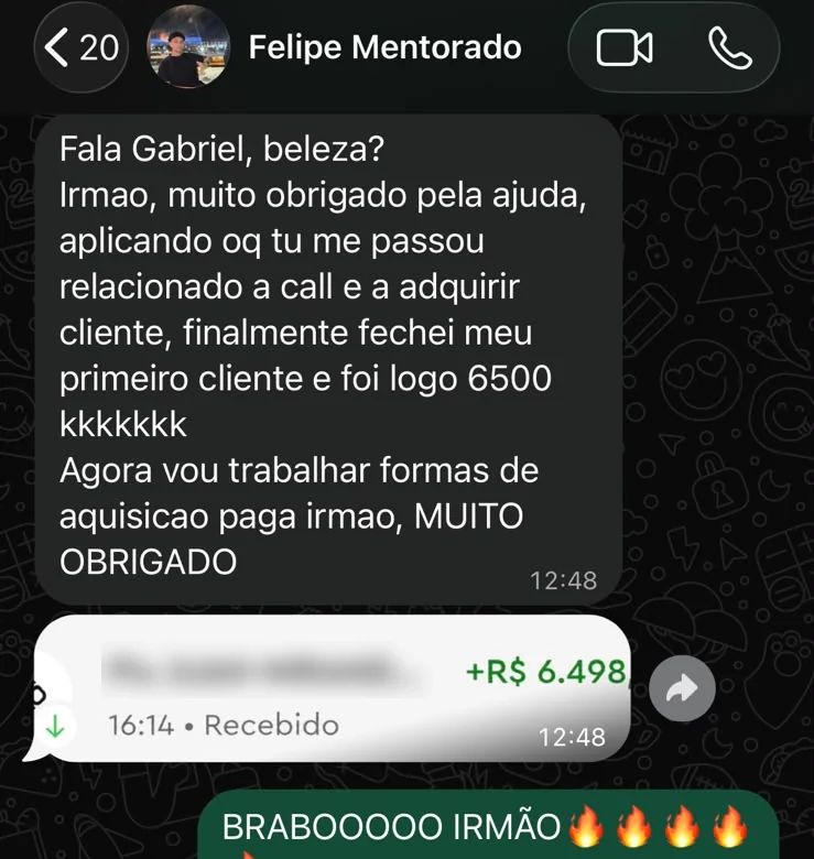 Mensagem do Felipe no WhatsApp: fechou o primeiro cliente, de 6500, com o Pix de R$ 6.498 recebido